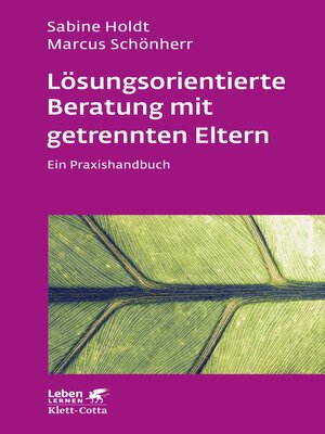 cover image of Lösungsorientierte Beratung mit getrennten Eltern (Leben Lernen, Bd. 280)